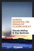 Harlem Shadows, The Poems of Claude McKay