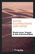 Dante: Illustrations and Notes