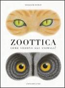 Zoottica. Come vedono gli animali?