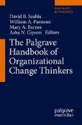 The Palgrave Handbook of Organizational Change Thinkers