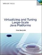 Virtualizing and Tuning Large Scale Java Platforms