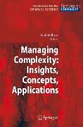 Managing Complexity: Insights, Concepts, Applications