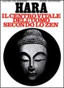 Hara. Centro vitale dell'uomo secondo lo zen