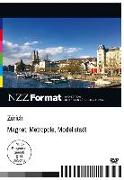 Zürich - Magnet, Metropole, Modellstadt