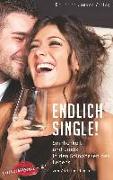 Endlich Single! Sinnlichkeit und Erotik in den Solophasen des Lebens