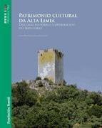 Patrimonio cultural da Alta Limia : discurso histórico e ordenación do territorio