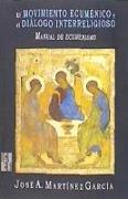 El movimiento ecuménico y el diálogo interreligioso : manual de ecumenismo