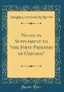Notes in Supplement to "the First Printers of Chicago" (Classic Reprint)
