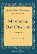 Memorial Day Oration: May 30, 1913 (Classic Reprint)