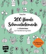 200 florale Schmuckelemente - in 5 Schritten zur Handlettering-Deko