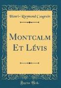 Montcalm Et Lévis (Classic Reprint)