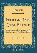 Prisciani Lydi Quae Extant