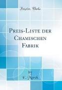 Preis-Liste der Chamischen Fabrik (Classic Reprint)