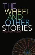 The Wheel and Other Stories