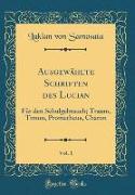 Ausgewählte Schriften des Lucian, Vol. 1