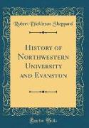 History of Northwestern University and Evanston (Classic Reprint)