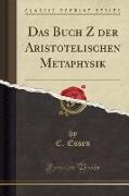 Das Buch Z der Aristotelischen Metaphysik (Classic Reprint)