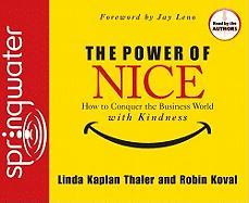 The Power of Nice: How to Conquer the Business World with Kindness