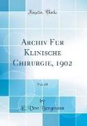 Archiv Fur Klinische Chirurgie, 1902, Vol. 68 (Classic Reprint)