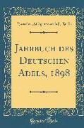 Jahrbuch des Deutschen Adels, 1898 (Classic Reprint)