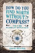 How Do You Find North Without a Compass?