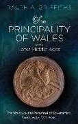 The Principality of Wales in the Later Middle Ages