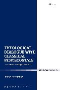 Theological Dialogue with Classical Pentecostals: Challenges and Opportunities