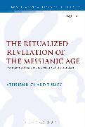 The Ritualized Revelation of the Messianic Age: Washings and Meals in Galatians and 1 Corinthians