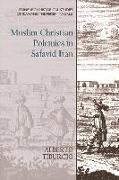 Muslim-Christian Polemics in Safavid Iran