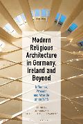 Modern Religious Architecture in Germany, Ireland and Beyond