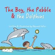 The Boy, the Pebble & the Dolphins