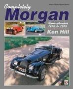 Completely Morgan: Four-Wheelers 1936 to 1968