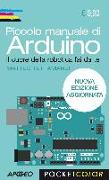 Piccolo manuale di Arduino. Il cuore della robotica fai da te