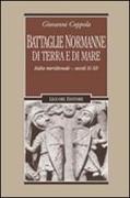 Battaglie normanne di terra e di mare. Italia meridionale. Secoli XI-XII