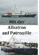 Mit der Albatros auf Patrouille