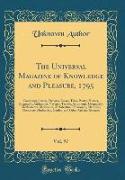 The Universal Magazine of Knowledge and Pleasure, 1795, Vol. 97