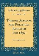 Tribune Almanac and Political Register for 1892 (Classic Reprint)