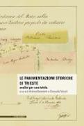 Le pavimentazioni storiche di Trieste. Analisi per una tutela