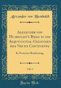 Alexander von Humboldt's Reise in die Aequinoctial-Gegenden des Neuen Continents, Vol. 3
