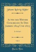 Acten des Wiener Congresses In Den Jahren 1814 Und 1815, Vol. 6