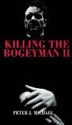 Killing the Bogeyman II