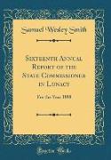 Sixteenth Annual Report of the State Commissioner in Lunacy