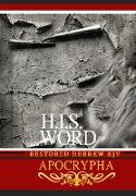 H.I.S. WORD RESTORED HEBREW KJV APOCRYPHA