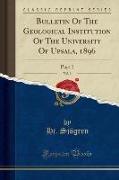 Bulletin Of The Geological Institution Of The University Of Upsala, 1896, Vol. 3