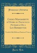 Codici Manoscritti d'Opere di Francesco Petrarca Od a Lui Riferentisi