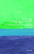 The Book of Common Prayer: A Very Short Introduction