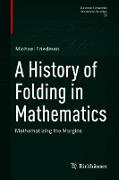 A History of Folding in Mathematics