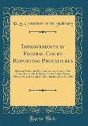 Improvements in Federal Court Reporting Procedures