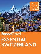 Fodor's Essential Switzerland