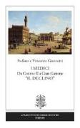 I Medici. Da Cosimo II a Gian Gastone «Il Declino»